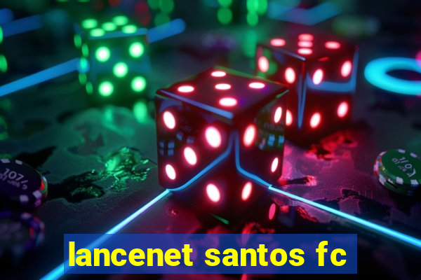 lancenet santos fc